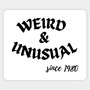 Weird and Unusual since 1980 - Black Sticker